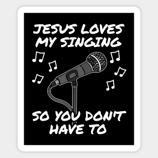 Jesus Loves My Singing, Church Singer, Worship Musician Magnet